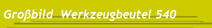 Grobild  Werkzeugbeutel 540